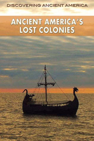 Ancient America's Lost Colonies